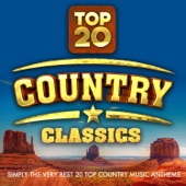 Top 20 Country Classics - Simply the Very Best 20 Top Country Music Anthems artwork