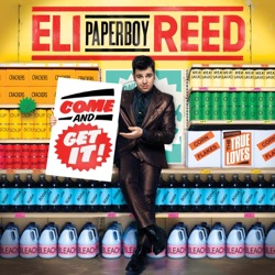 Eli "Paperboy" Reed - Come and Get It