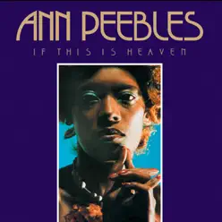 If This Is Heaven - Ann Peebles If This Is Heaven - Ann Peebles