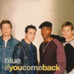 If You Come Back - Single - Blue If You Come Back - Single - Blue