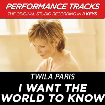 I Want the World to Know (Performance Tracks) - EP - Twila Paris