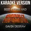 Best I Ever Had (Karaoke Version) [Originally Performed By Gavin DeGraw] - Single album lyrics, reviews, download