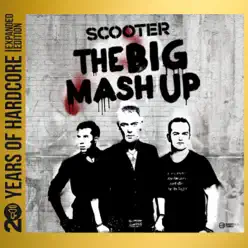 The Big Mash Up - 20 Years of Hardcore Expanded Edition - Scooter