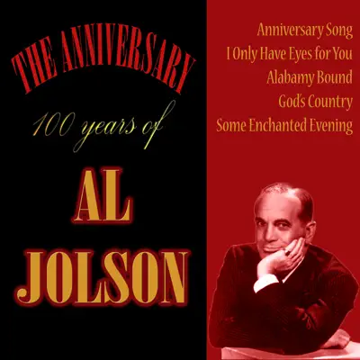 The Anniversary - 100 Years of Al Jolson - Al Jolson
