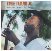 Worried About My Baby - Eddie Taylor Jr.