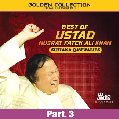 Best of Ustad Nusrat Fateh Ali Khan (Sufiana Qawwalies) Pt. 3 - Nusrat Fateh Ali Khan Best of Ustad Nusrat Fateh Ali Khan (Sufiana Qawwalies) Pt. 3 - Nusrat Fateh Ali Khan