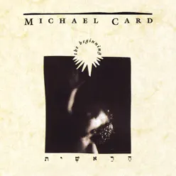 The Beginning - Michael Card