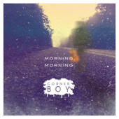 Morning, Morning - Corner Boy