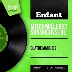 Quatre marches (Mono Version) - EP - Mitch Miller & His Orchestra Quatre marches (Mono Version) - EP - Mitch Miller & His Orchestra