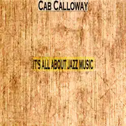 It's All About Jazz Music - Cab Calloway