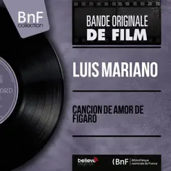Canción de Amor de Figaro (feat. Jacques-Henry Rys y Su Orquesta) [Mono Version] - EP - Luis Mariano