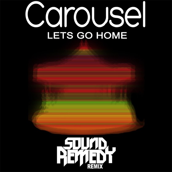 Cover artwork for Let's Go Home (Sound Remedy Remix)