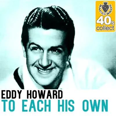 To Each His Own (Remastered) - Single - Eddy Howard