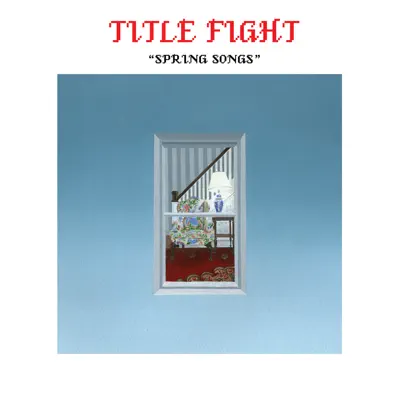 Spring Songs - EP - Title Fight