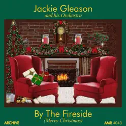 By the Fireside (Merry Christmas) - Jackie Gleason