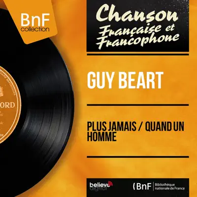 Plus jamais / Quand un homme (Mono Version) - Single - Guy Béart