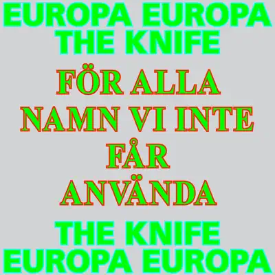 För alla namn vi inte får använda - Single - The Knife