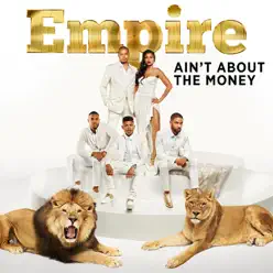 Ain't About the Money (feat. Jussie Smollett & Yazz) - Single - Empire Cast