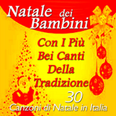 Natale dei bambini con i più belli canti della tradizione (30 Canzoni di Natale in Italia) - Various Artists