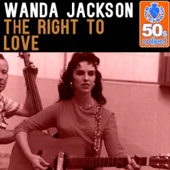 The Right to Love (Remastered) - Single - Wanda Jackson