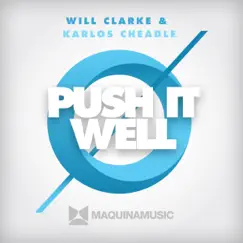 Push It Well - Single by Will Clarke & Karlos Cheadle album reviews, ratings, credits