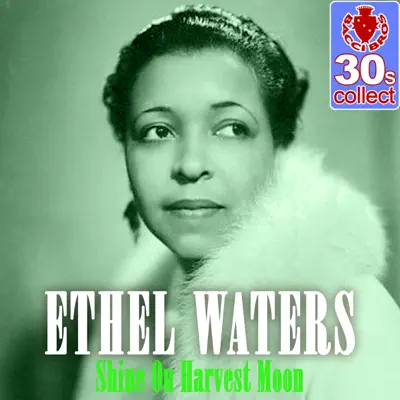 Shine On Harvest Moon (Remastered) - Single - Ethel Waters