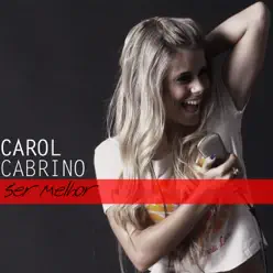 Ser Melhor - Single - Carol Cabrino