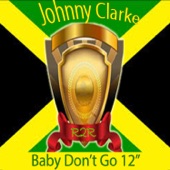 Johnny Clarke - Baby Don't Go 12"