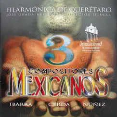 3 Compositores Mexicanos by Filarmonica De Queretaro album reviews, ratings, credits