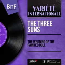 The Wedding of the Painted Doll (Mono Version) - EP - The Three Suns The Wedding of the Painted Doll (Mono Version) - EP - The Three Suns