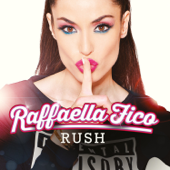 Rush (Radio Edit) - Raffaella Fico