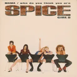 Mama / Who Do You Think You Are - EP - Spice Girls