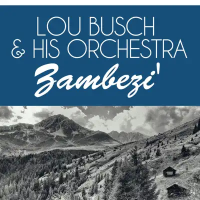 Zambezi' - Single - Lou Busch & His Orchestra