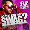 Stream & download Do You Like My Swag (Remixes) - Single