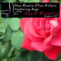 Heart Breaking (feat. Ange) - Single by Max Roelse & Two Killers album reviews, ratings, credits