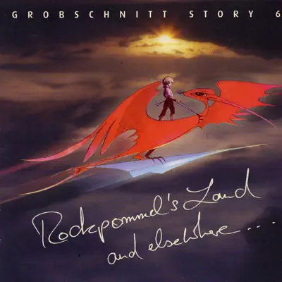 Grobschnitt Story 6 (Rockpommel's Land and Elsewhere, Recordings From 1971 - 1982) - Grobschnitt Grobschnitt Story 6 (Rockpommel's Land and Elsewhere, Recordings From 1971 - 1982) - Grobschnitt