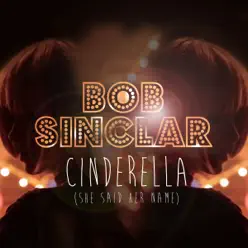Cinderella (She Said Her Name) [Remixes] - EP - Bob Sinclar