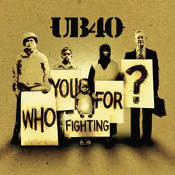 Who You Fighting For - Ub40