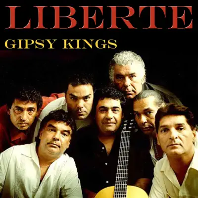 Liberte (Live) - Gipsy Kings