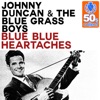Blue Blue Heartaches (Remastered) - Single