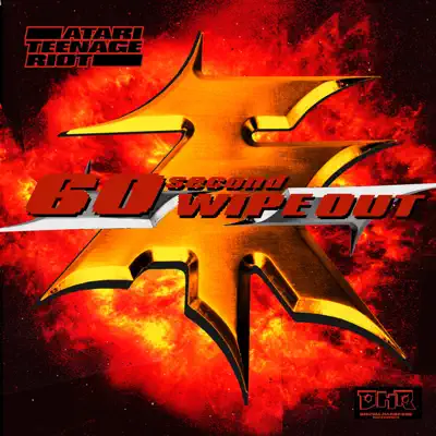 60 Second Wipe Out - Atari Teenage Riot