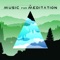 Music For Meditation - Relaxing Mindfulness Meditation Relaxation Maestro lyrics