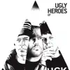 Ugly Heroes album lyrics, reviews, download