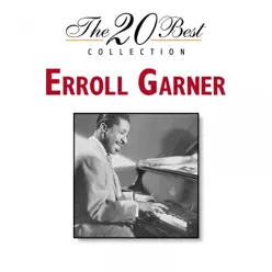 The 20 Best Collection - Erroll Garner The 20 Best Collection - Erroll Garner