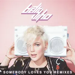 Somebody Loves You: Remixes - EP - Betty Who