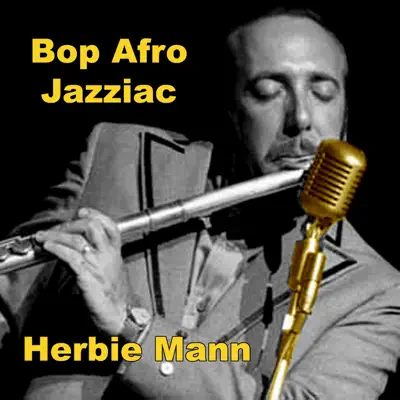 Bop Afro Jazziac - Herbie Mann Bop Afro Jazziac - Herbie Mann