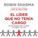 Robin Sharma - El líder que no tenía cargo (Unabridged)