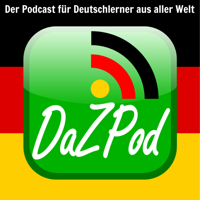 DaZPod | German as a Second Language | Learning German - language and culture podcast