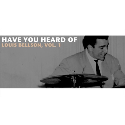 Have You Heard of Louis Bellson, Vol. 1 - Louie Bellson