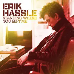 Standing Where You Left Me - Single - Erik Hassle